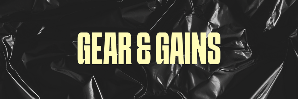 Gear & Gains