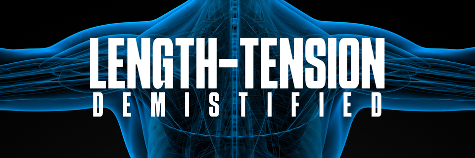 Training at Length: The length-tension relationship